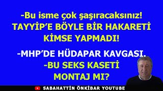 TAYYİPE BÖYLE BİR HAKARETİ KİMSE YAPMADIMHPDE HÜDAPAR KAVGASIBU SEKS KASETİ MONTAJ MI [upl. by Wartow539]