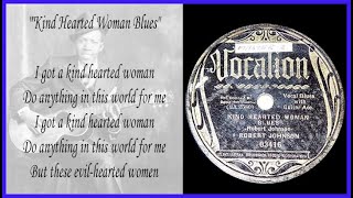 Robert Johnson  quotKind Hearted Woman Bluesquot 1936 with LYRICS [upl. by Akihsay354]