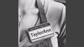 TaylorAnn [upl. by Tnilk]