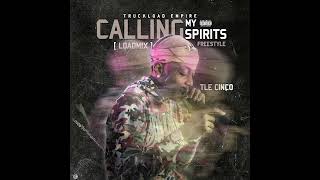 TLE Cinco  Calling My Spirits FREESTYLE LOADMIX [upl. by Yleek124]