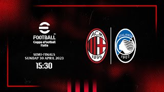 playefootball ​Coppa eFootball Italia  AC Milan v Atalanta  Semifinals [upl. by Sholes]