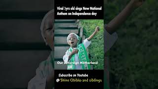 Top 1 3yrs old Child sings Old new national anthem on independence day  NIGERIA WE HAIL THEE [upl. by Baum66]