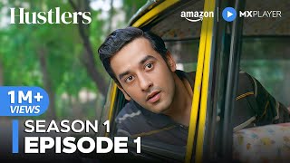 Hustlers Episode 1  Full Episode  Sameer Kochhar Vishal Vashishtha  Amazon MX Player [upl. by Lledal]