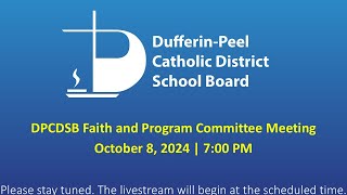 DPCDSB Faith and Program Committee Meeting  October 8 2024  700 PM [upl. by Ivett826]