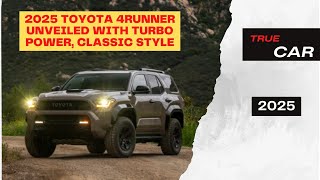 2025 Toyota 4Runner Unveiled With Turbo Power Classic Style [upl. by Jaquelyn698]