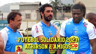 Futebol Solidário 2023  Athirson Petkovic Beto Lê Válber Iranildo Zé Roberto e demais [upl. by Lissa]