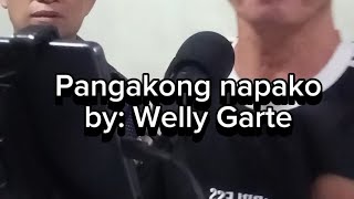 Pangakong Napako by Welly Garte  Cover by GrandpaPhed [upl. by Anoi]