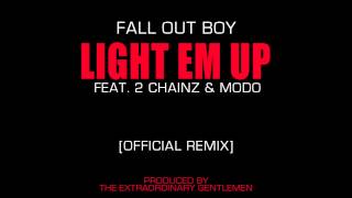 Fall Out Boy  Light Em Up Feat 2 Chainz amp Modo Official Remix [upl. by Rento]