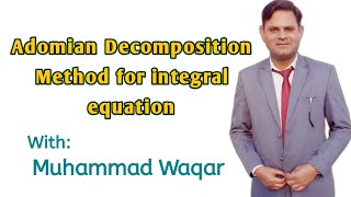 Adomian decomposition Method for Fredholm integral equations [upl. by Einneg]