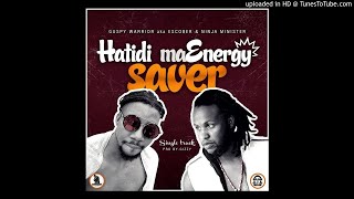 Guspy warrior Ft Ninja MinisterHatidi Maenergy Saver Official AudioDecember 2018 [upl. by Sukramed]