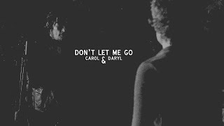 dont let me go ⚡ carol  daryl [upl. by Esimehc]