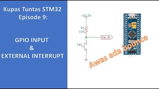 Kupas Tuntas STM32 Eps9 GPIO Sebagai Input dan Interupsi Eksternal  Awas ada efek bouncing [upl. by Tuhn87]