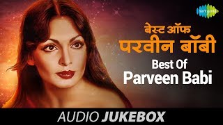 Best Of Parveen Babi  Raat Baaqi Baat Baaqi  Janwani Janeman  Koi Aaya Aane Bhi De Audio Jukebox [upl. by Llenrac]