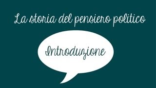 La storia del pensiero politico  Introduzione [upl. by Ahselaf]