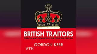 Review British Traitors Betrayal and Treachery in the Twentieth Century  by Gordon Kerr [upl. by Dawn606]