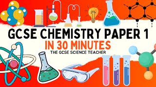 All of GCSE CHEMISTRY Paper 1 in 30 minutes  The GCSE Science Teacher [upl. by Ak]