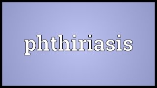 Phthiriasis Meaning [upl. by Melisent]