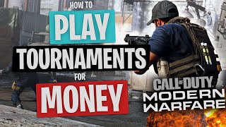 How to PLAY Call Of Duty Modern Warfare TOURNAMENTS for MONEY [upl. by Louls]