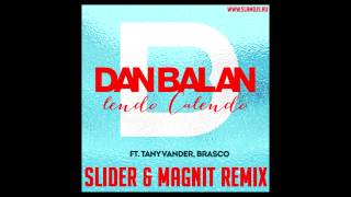 Dan Balan  Lendo Calendo Slider amp Magnit Remix  wwwslamdjsru [upl. by Adnuhsed]