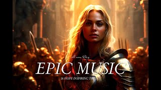 THE POWER OF EPIC MUSIC  26 best off Epic Hopeful cinematic tracks Music Mix [upl. by Yentruok956]