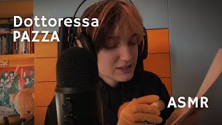 ASMR dottoressa caotica il ritorno [upl. by Loralyn]