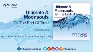 Ultimate amp Moonsouls  Till The End Of Time Infrasonic Pure [upl. by Pirbhai171]