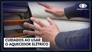 Cuidados ao usar o aquecedor elétrico  Jornal da Band [upl. by Riba247]