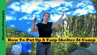 How To Put Up A Tarp Shelter At Camp Camping Sunshade Rain Fly Tips Tricks [upl. by Liarret]