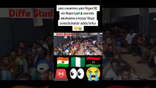 yan uwanmu yan Niger🇳🇪da Najeriya 🇳🇬wandaakakama a kasar libyasuna bukatar adduarku [upl. by Draper]