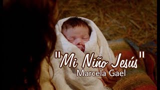 Mi Niño Jesús  Marcela Gael  Música Católica de Navidad  Villancico [upl. by Asilad721]