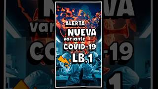 Nueva variante COVID19  variante LB1 shorts [upl. by Ylsel]