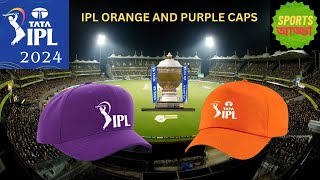 IPL 2024 ORANGE amp PURPLE CAP [upl. by Ynot]