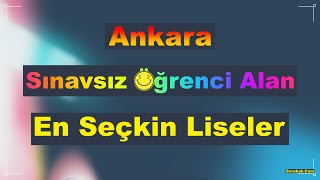 Ankarada Sınavsız Öğrenci En İyi Anadolu Liseleri 2021 [upl. by Oigroeg258]