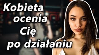 Kobieta ocenia Cię po działaniu [upl. by Hamrnand]