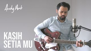 Kasih Setia Mu Cover By Andy Ambarita [upl. by Hazeefah]