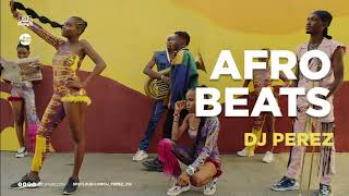 BEST OF NAIJA AFROBEAT MASHUP MIX  DJ PEREZ  MASHUP MIX 2022  Afrobeats Mix 2022 [upl. by Yatnuhs123]