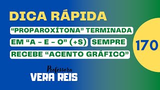 170  DICA RÁPIDA  “PROPAROXÍTONA” TERMINADA EM “AEO” S  SEMPRE RECEBE “ACENTO GRÁFICO” [upl. by Weaks]