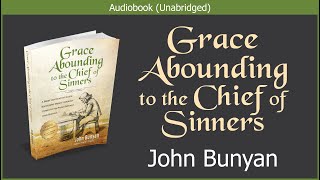 Grace Abounding to the Chief of Sinners  John Bunyan  Audiobook Video [upl. by Limak500]