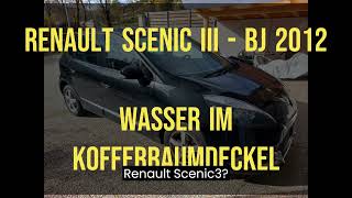 NICHT GELÖST Wasseraustritt aus Heckklappenschloss Wasser in Heckklappe  Renault Scenic 3 BJ 2012 [upl. by Pavlov]