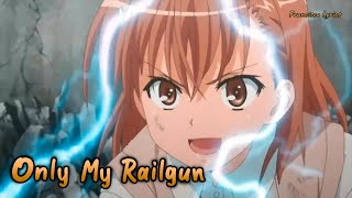 『Lyrics AMV』 Toaru Kagaku no Railgun OP 1 Full  Only My Railgun  fripSide [upl. by Wiener]