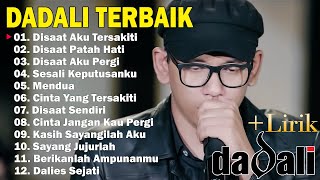 Dadali Full Album Tergalau 2024  Selama Ini Kau Telah Menyakitiku [upl. by Assej]