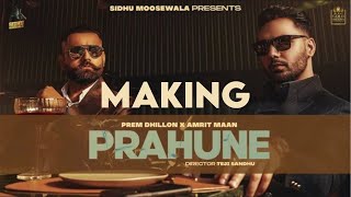 PRAHUNE Making   DAY 1 Prem Dhillon  Amrit Maan  Sidhu Moose Wala behind the scene [upl. by Peckham]