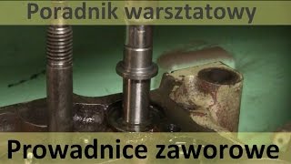 Prowadnice zaworowe  PORADNIK WARSZTATOWY  Zetor 50 Super [upl. by Nnahgem]