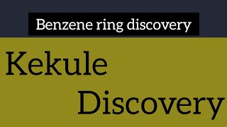 Kekule discoveryBenzene Ring discovery [upl. by Charin]