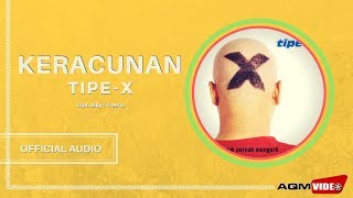 TipeX  Keracunan  Official Audio [upl. by Anelrahc]