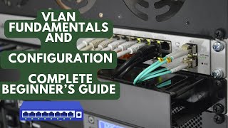 VLAN Fundamentals and Configuration Complete Beginner’s Guide [upl. by Eisseb]