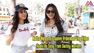 Nabha Natesh Exclusive Hyderabad Vlog Video  Raahi Re Song From Darling MovieGangothriMovies [upl. by Frances272]