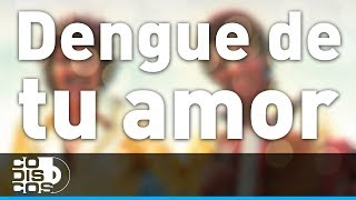 Dengue De Tu Amor Binomio De Oro  Audio [upl. by Oina154]