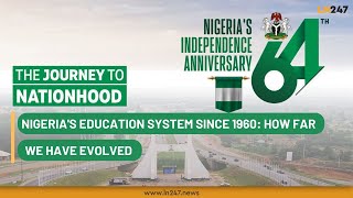 Nigerias Education System Since 1960 How Far We Have Evolved [upl. by Lovich]