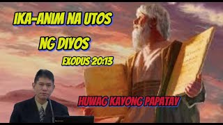 IKAANIM NA UTOS NG DIYOS  HUWAG KAYONG PAPATAY [upl. by Eikkin]